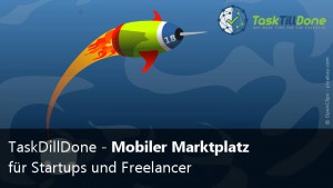 TaskDillDone - Mobiler Marktplatz für Startups und Freelancer