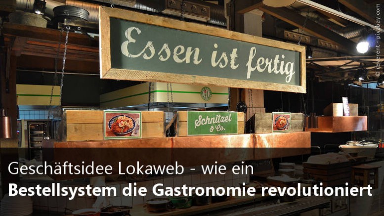 Geschaftsidee Lokaweb Bestell App Revolutioniert Gastronomie