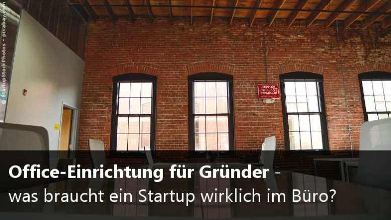 Office Einrichtung Was Braucht Ein Startup Wirklich Im Buro