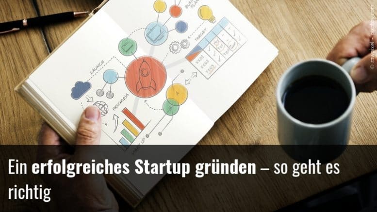 Ein erfolgreiches Startup gründen – so geht es richtig