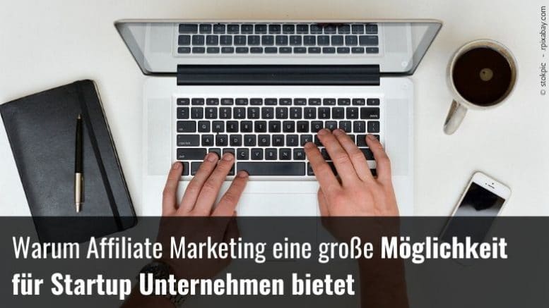 Warum Affiliate Marketing Eine Möglichkeit Für Startup Unternehmen Bietet Warum Affiliate Marketing Eine Möglichkeit Für Startup Unternehmen Bietet