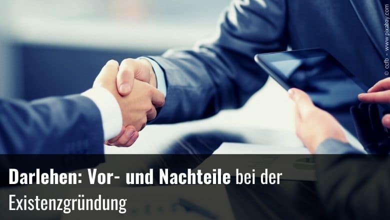 Darlehen: Vor- und Nachteile bei der Existenzgründung
